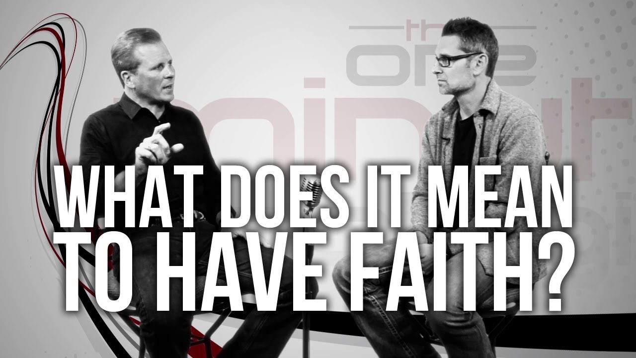433. What Does It Mean To Have Faith?