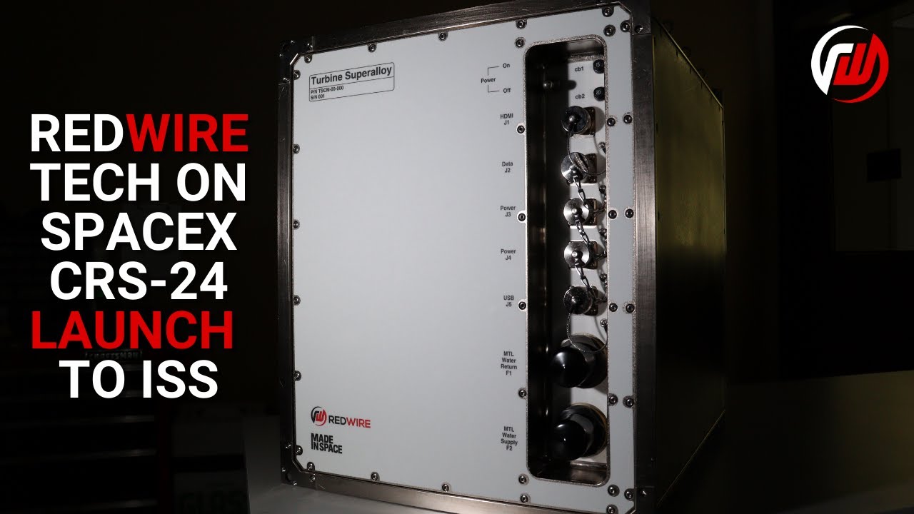 Redwire Will Launch Superalloy Manufacturing Technology + Plant Science Experiments to Space Station