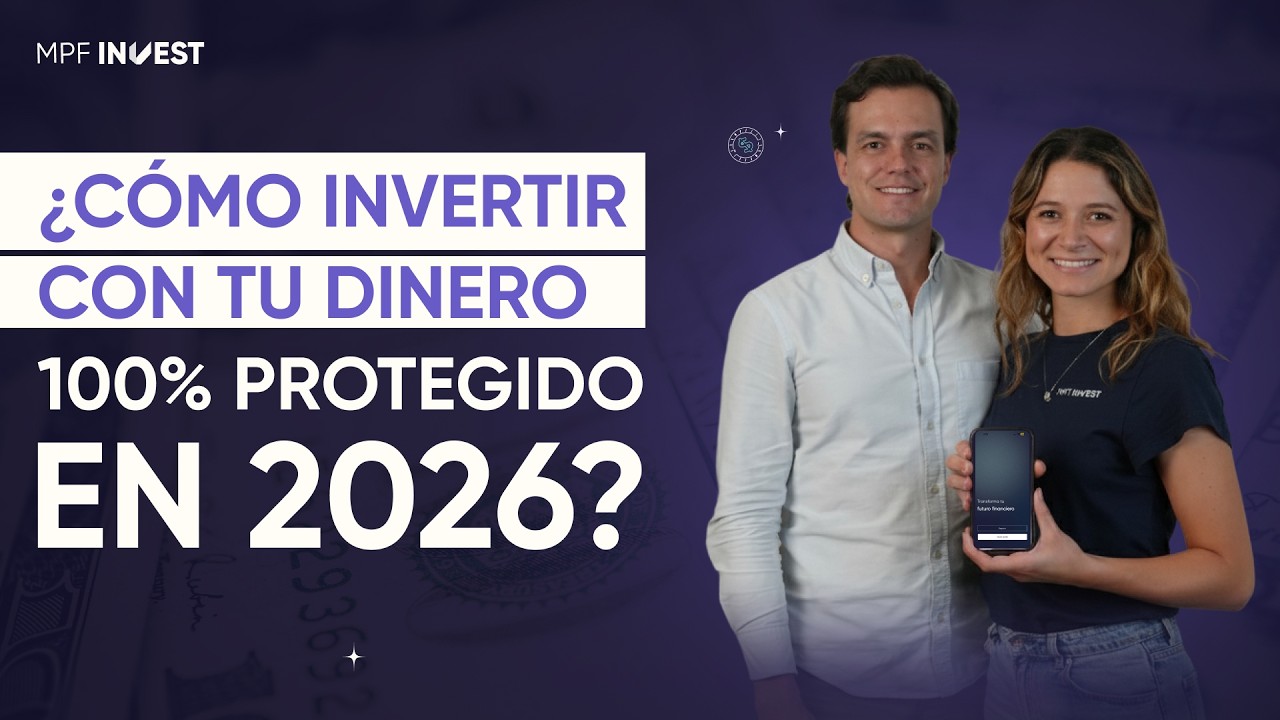 ¿Cómo invertir con tu dinero 100% protegido en 2026?