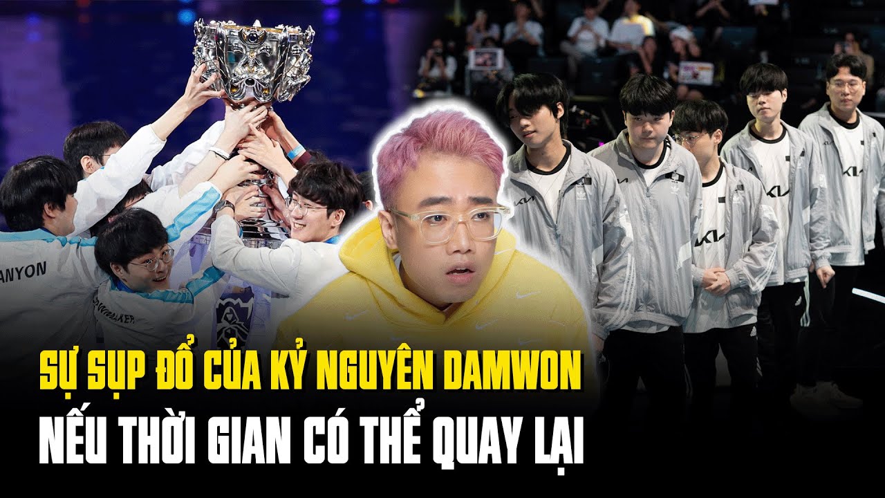 SỰ SỤP ĐỔ CỦA KỶ NGUY&Ecirc;N DAMWON | NẾU THỜI GIAN C&Oacute; THỂ QUAY LẠI!