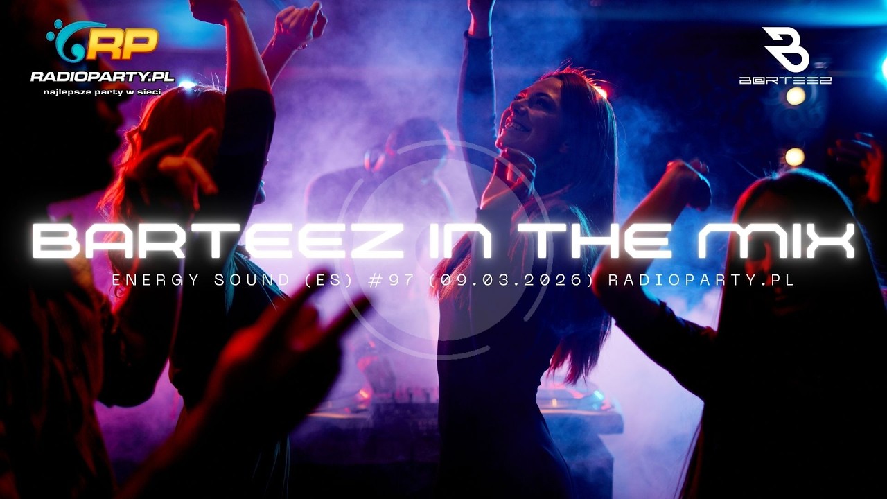 ENERGY SOUND (ES) #97 | DJ BARTEEZ Live Set | (09.03.2026) RadioParty.pl