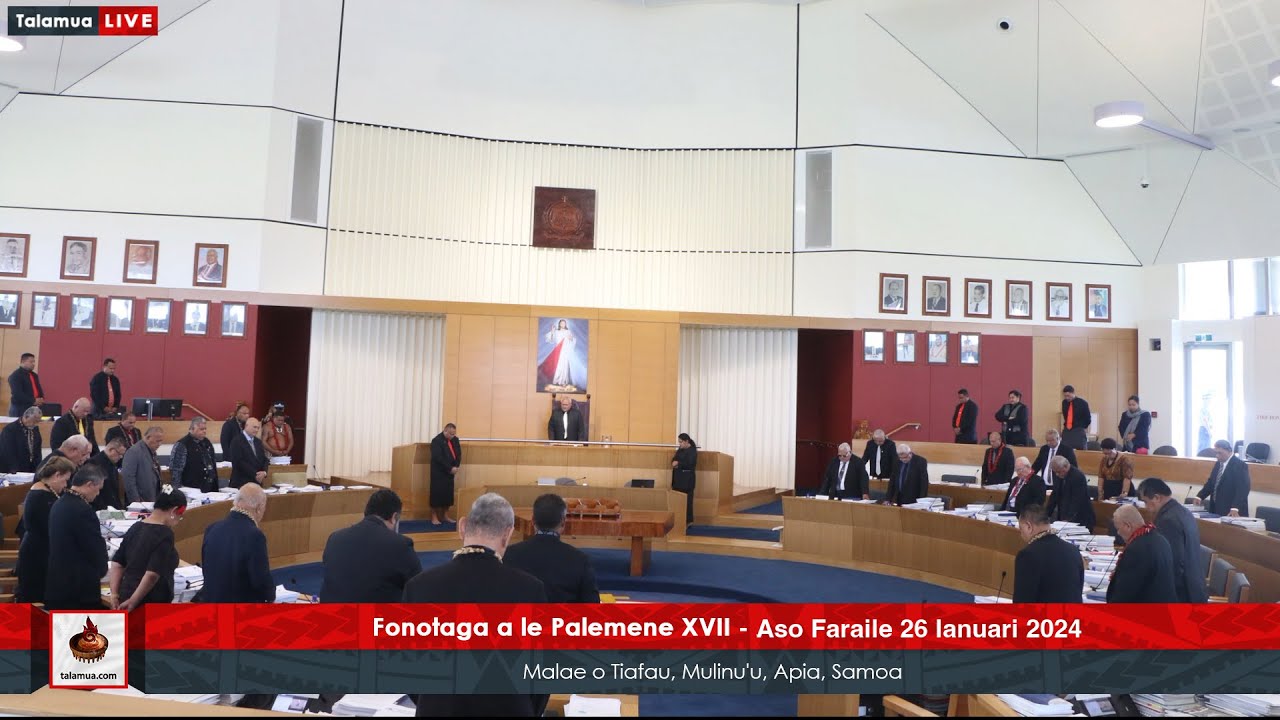 Fonotaga a le Palemene XVII - Aso Faraile 26 Ianuari 2024