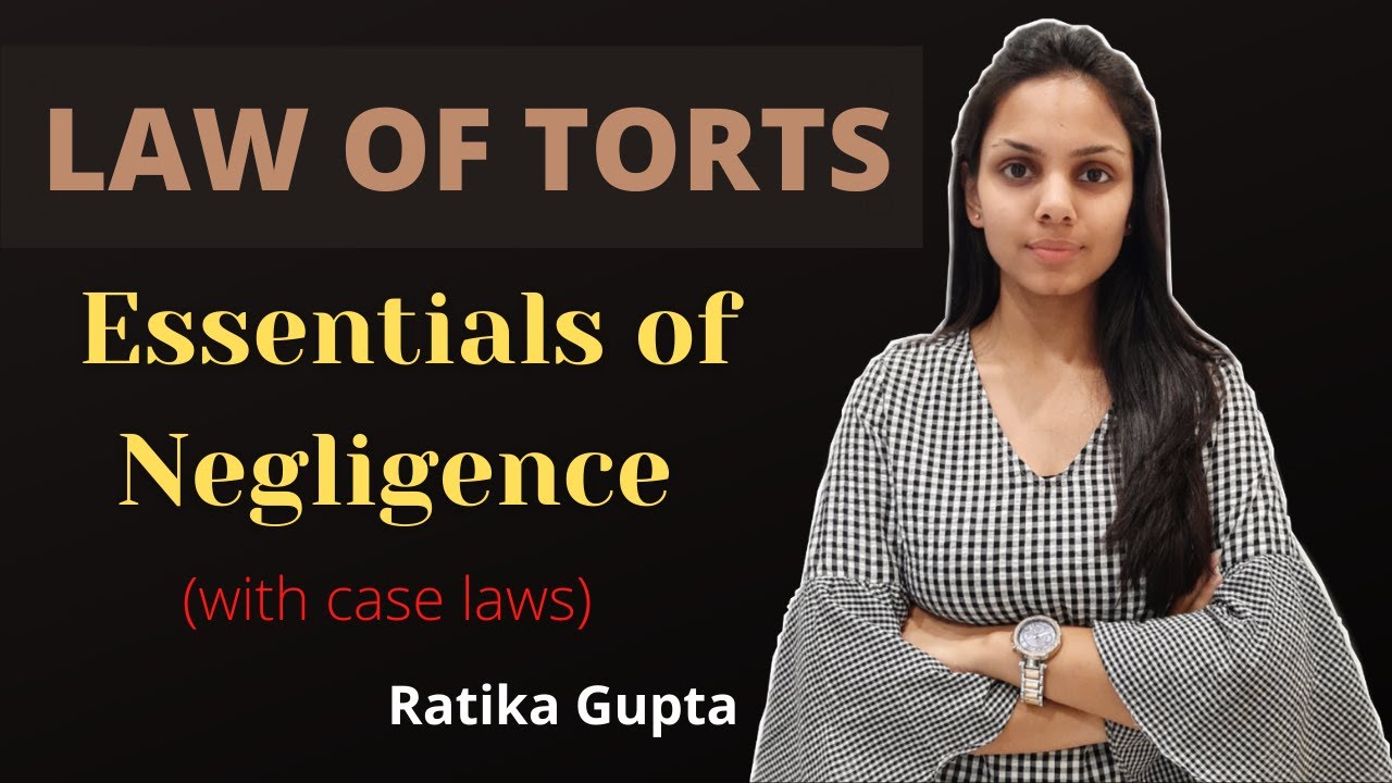 Essentials of Negligence (Law of Torts)