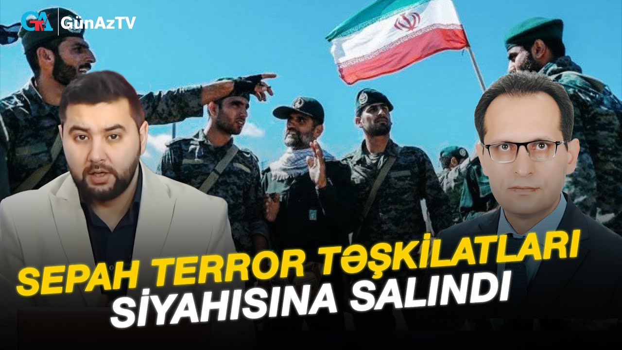 SEPAH TERROR TƏŞKİLATLARI SİYAHISINA SALINDI