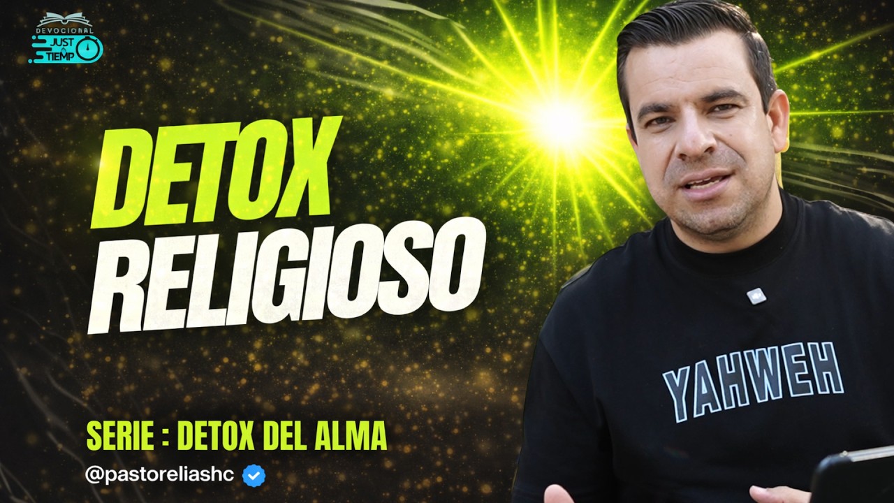 E37: DETOX RELIGIOSO | SERIE: DETOX DEL ALMA - Ps Elias H