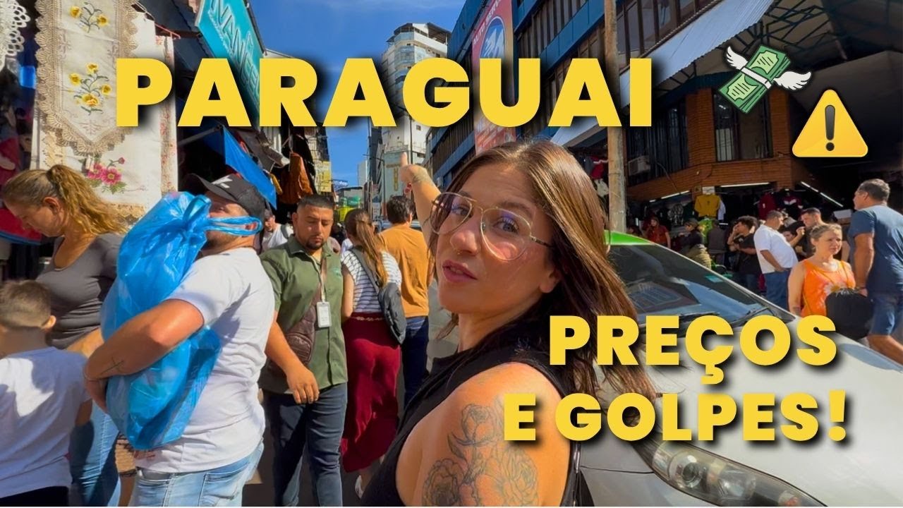 PARAGUAI 2025: Compras em Ciudad del Este 🇵🇾 | Dicas, Preços, Golpes e TUDO que Você Precisa Saber!