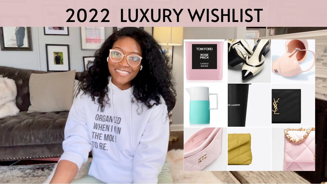 2022 LUXURY WISHLIST | 