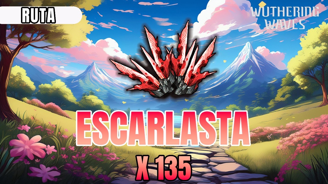 🗺️RUTA FARMEO ⛏️135 ESCARLASTA (SCARLETTHORN)✨ ARMAS 4 ESTRELLAS WUTHERING WAVES 4K