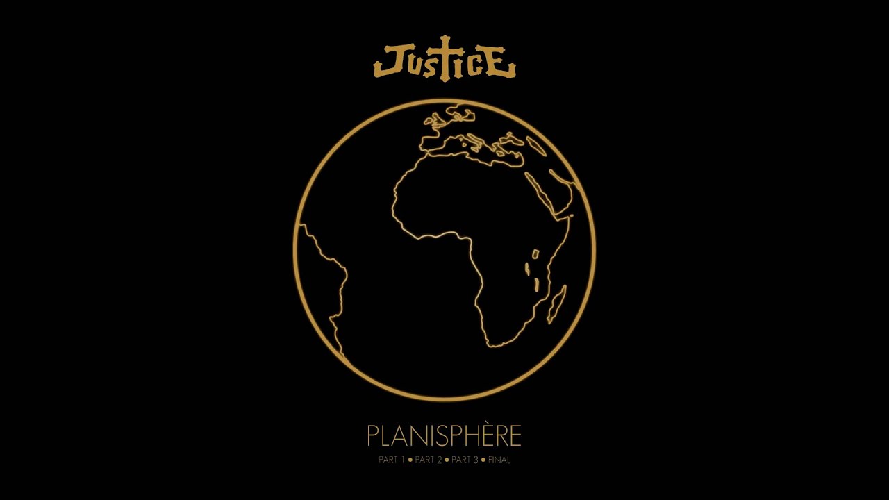 Justice - Planisph&egrave;re [HD]