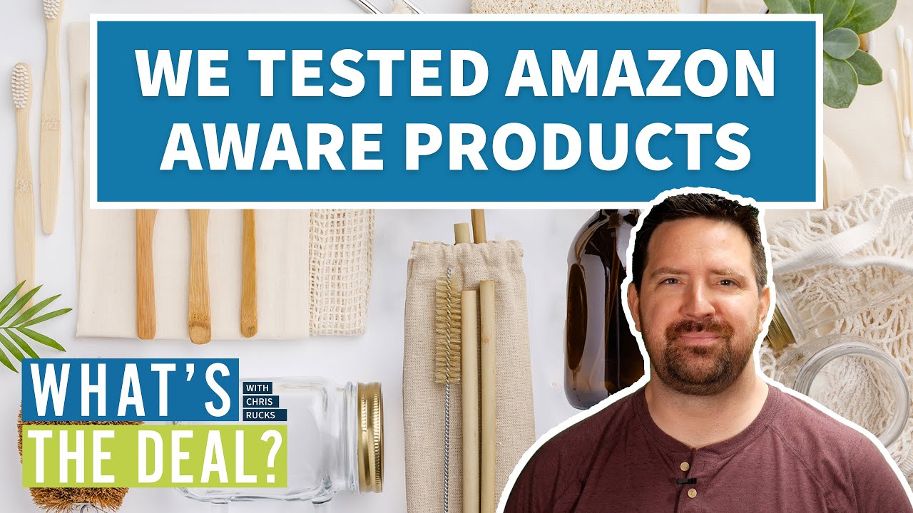 We Tested Amazon Aware Products | What's the Deal?