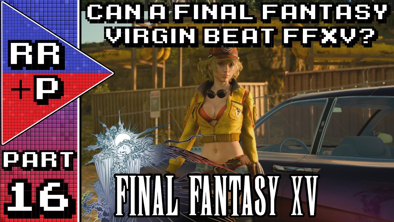 The Ever Regal Regalia Needs Aerowax - Can A Final Fantasy Virgin Beat FFXV Blind? Part 16