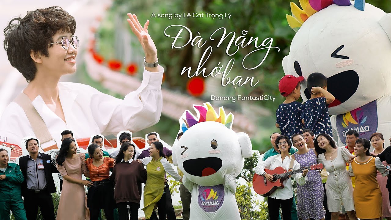 Đà Nẵng nhớ bạn | Danang Miss You - Lê Cát Trọng Lý [by Danang Fantasticity] | Official Music Video