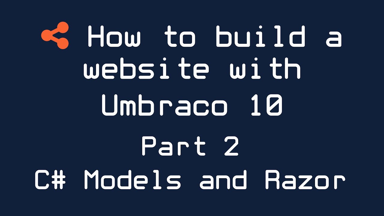 Как создать веб-сайт с помощью Umbraco 10 — Часть 2 — Модели C# и Razor