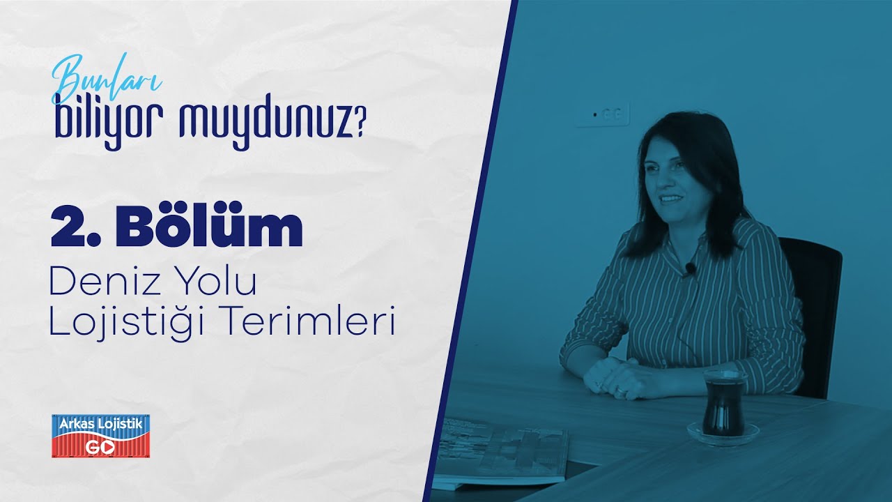 Bunları Biliyor Muydunuz? 2. Bölüm | Deniz Yolu Lojistiği Terimleri | ETA, ETD, ETS, ATA |