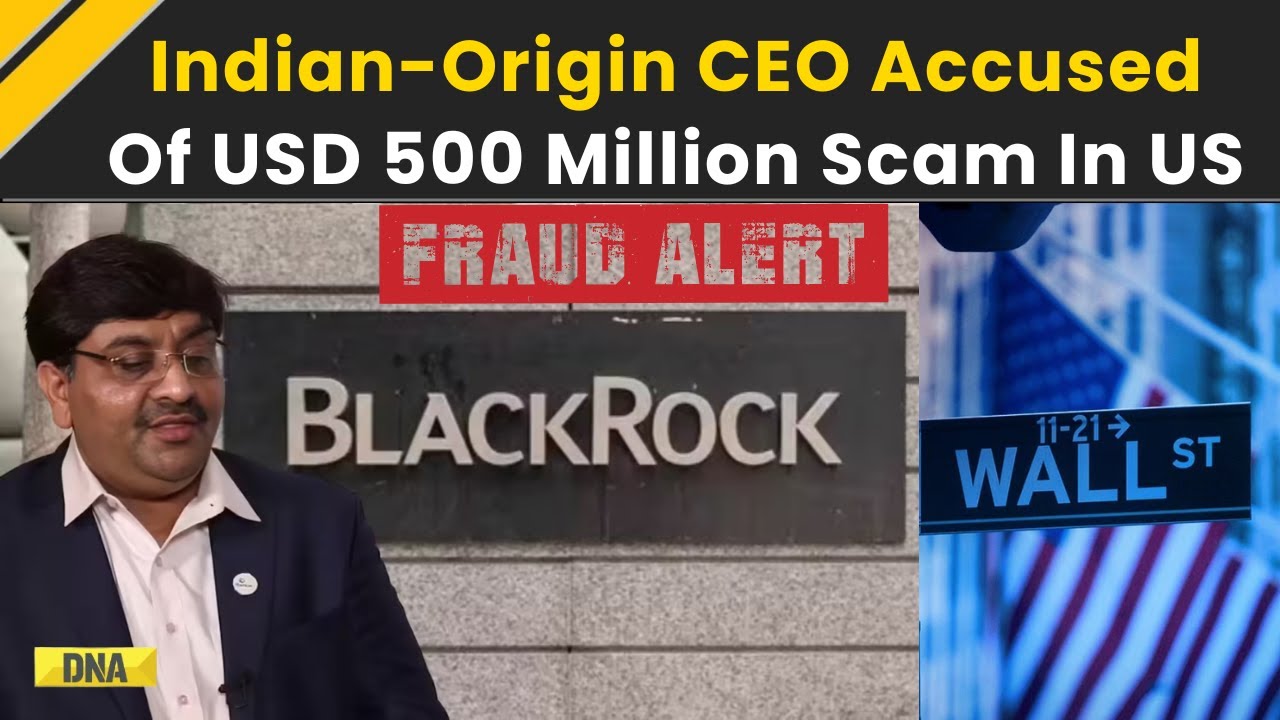 US News: Indian-Origin CEO Bankim Brahmbhatt Under BlackRock's Radar For USD 500 Million Scam