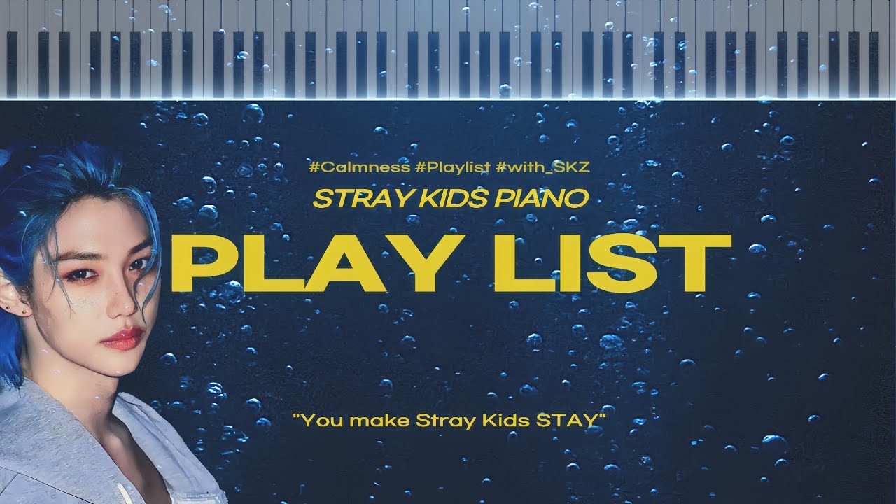 ✨*Stray Kids* Calm Piano Playlist | 스트레이키즈 잔잔한 피아노 플레이리스트✨
