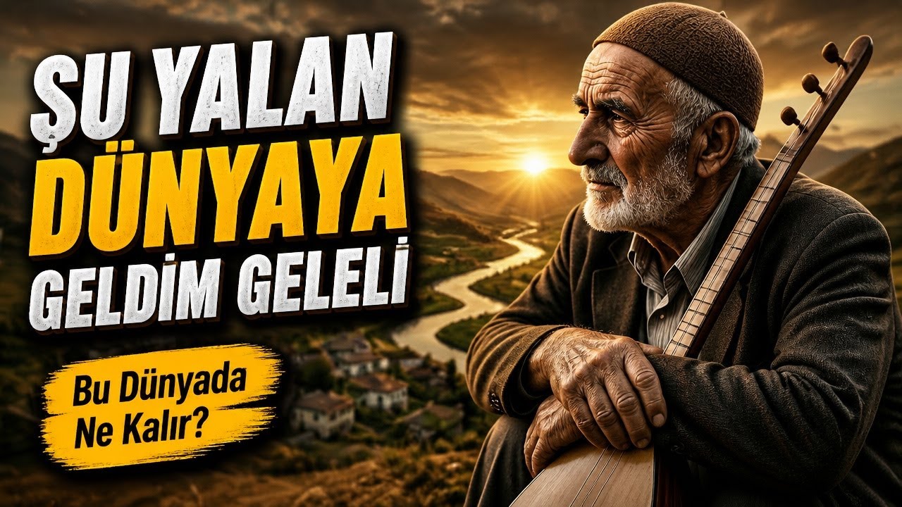 Şu Yalan Dünyaya Geldim Geleli