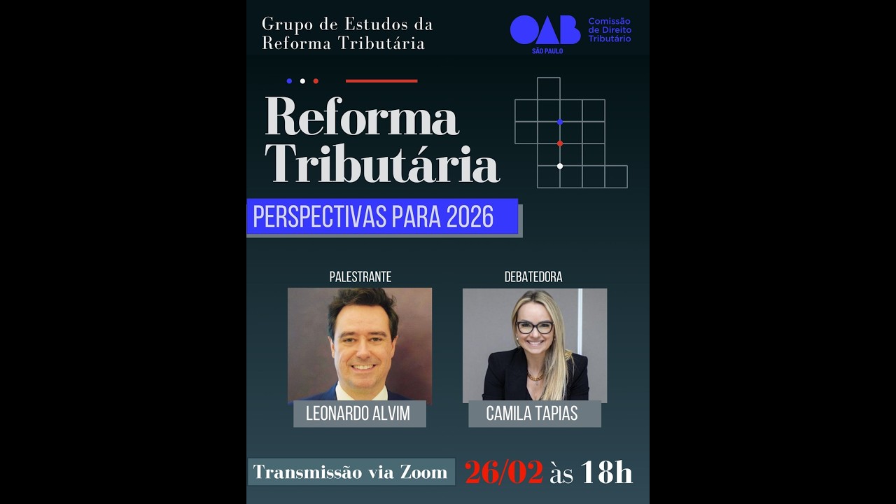 #9 GT da Reforma Tributária OABsp. Leonardo Alvim. RT Perspectivas para 2026. 26.02.2026