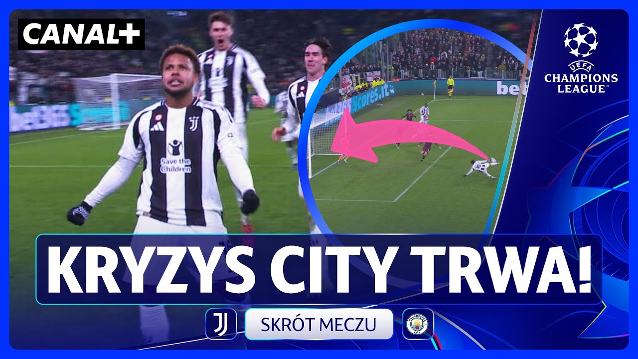 JUVENTUS WYPUNKTOWAŁ CITY! KRYZYS TRWA! JUVENTUS - MANCHESTER CITY, SKR&Oacute;T MECZU