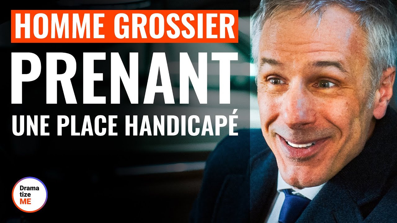 Homme Grossier Prenant Une Place Handicapé | @DramatizeMeFrance​