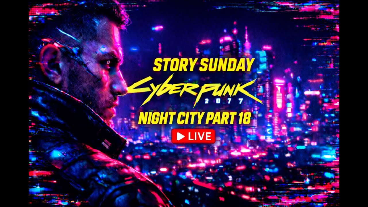 Becoming a Legend in Night City! - Cyberpunk 2077 Walkthrough Part 18.
