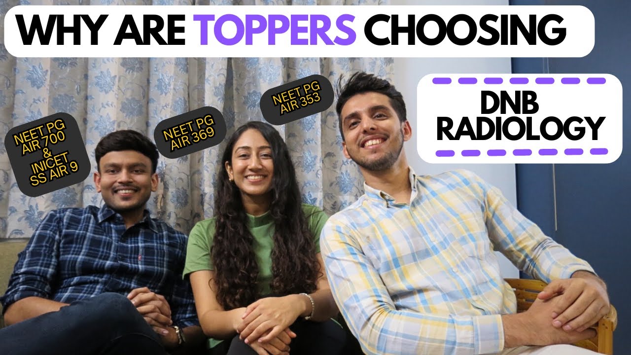All you need to know about DNB Radiology! Listen From All India Toppers