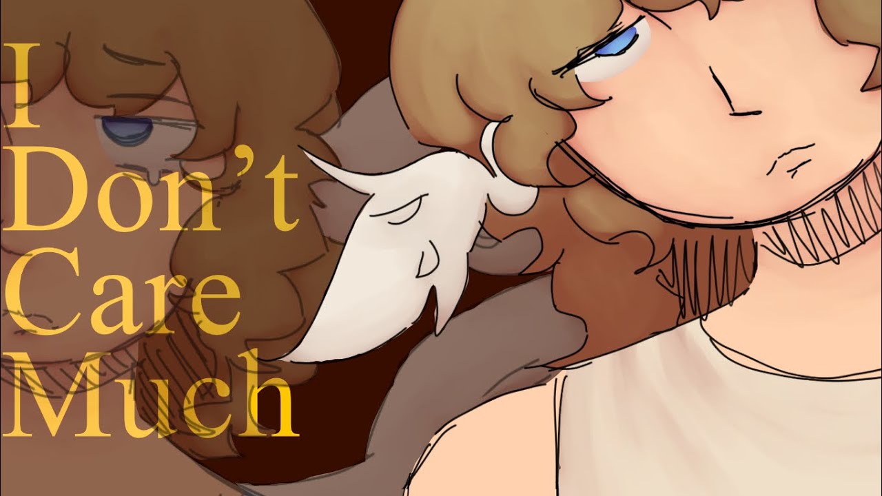 I Don’t Care Much | Oc Animatic