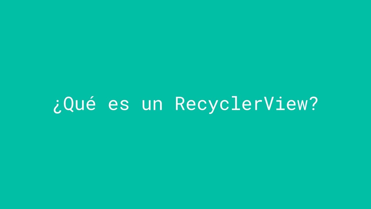 Android RecyclerView - Introducci&oacute;n