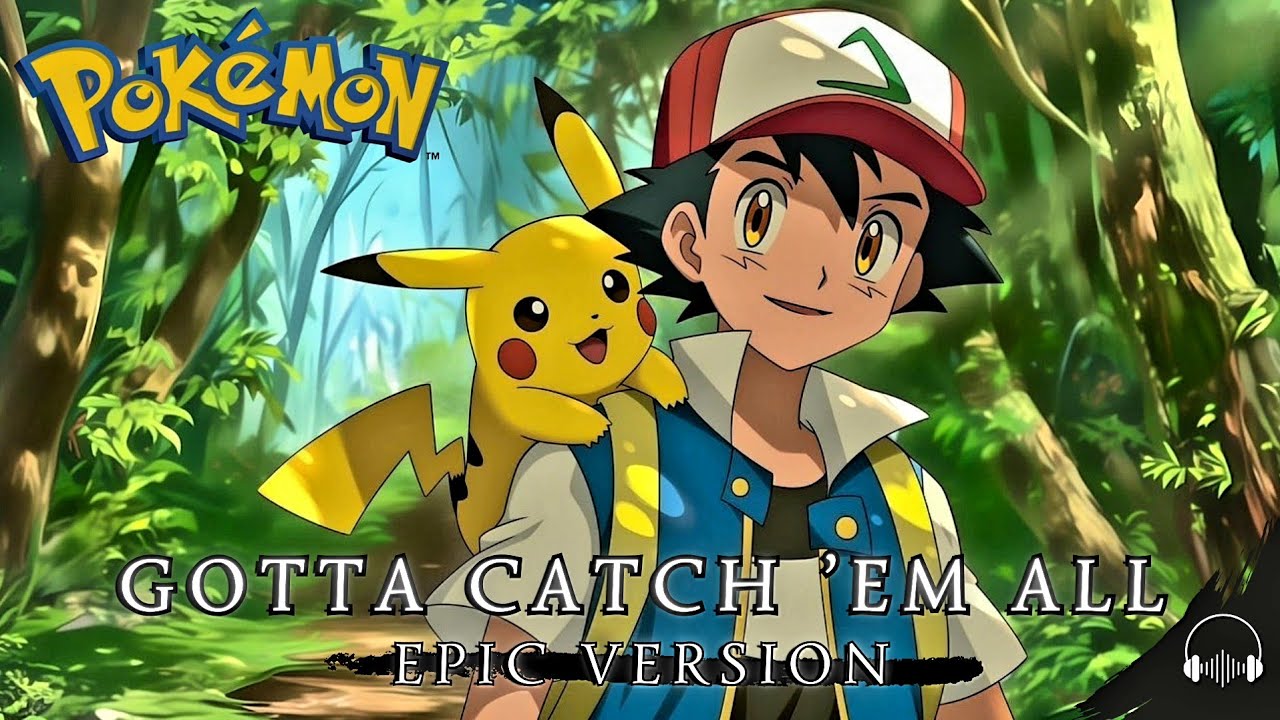 Pok&eacute;mon Opening | Gotta Catch &rsquo;Em All &ndash; Epic Version (New Lyrics)
