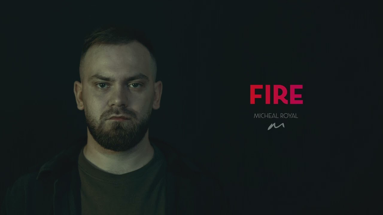 Micheal Royal - Fire (Audio)