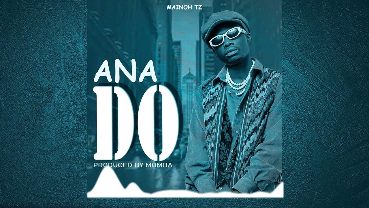 Mainoh Tz - ANADO- (Music Audio)