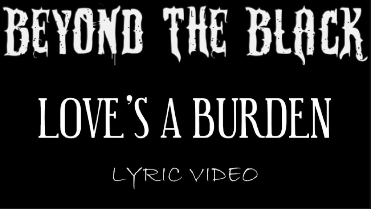 Beyond The Black - Love's A Burden - 2016 - Lyric Video
