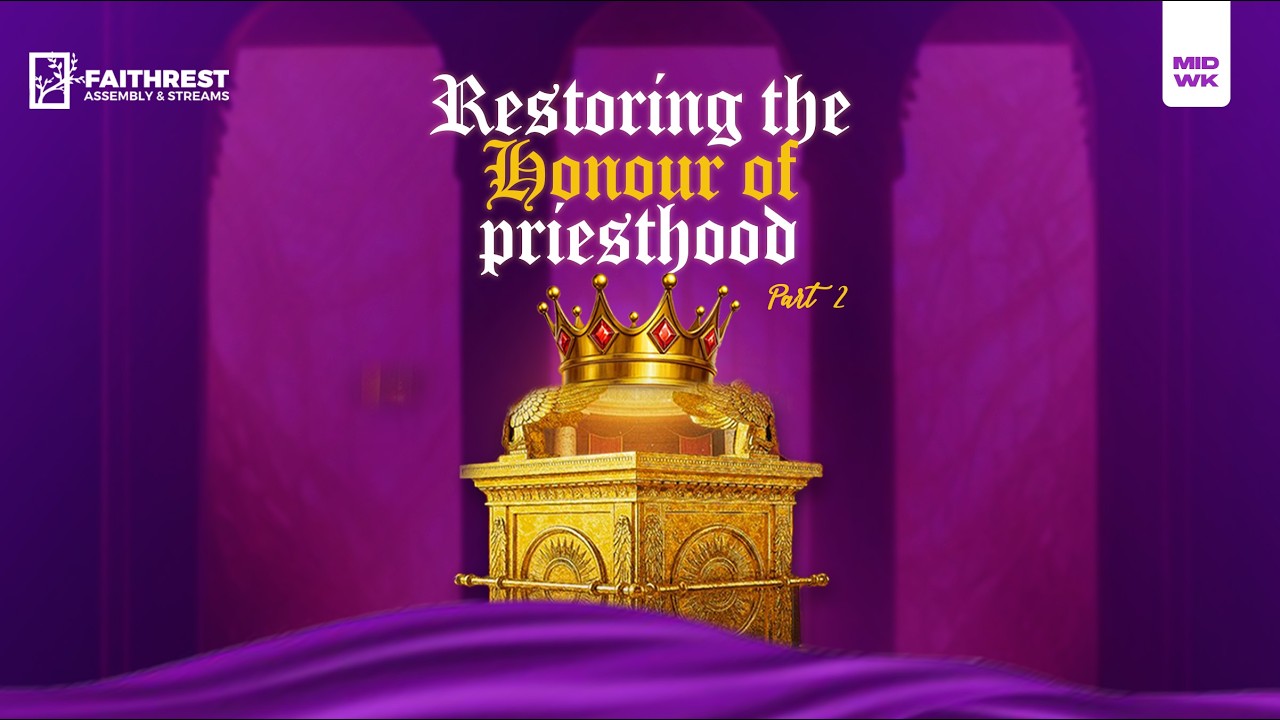 RESTORING THE HONOUR OF PRIESTHOOD (PART 2) | MID-WEEK BIBLE STUDY | PASTOR TAYO ADARE