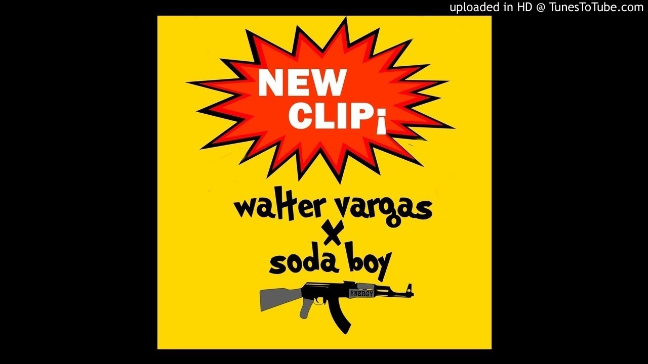 Walter Vargas X Soda Boy - New Clip