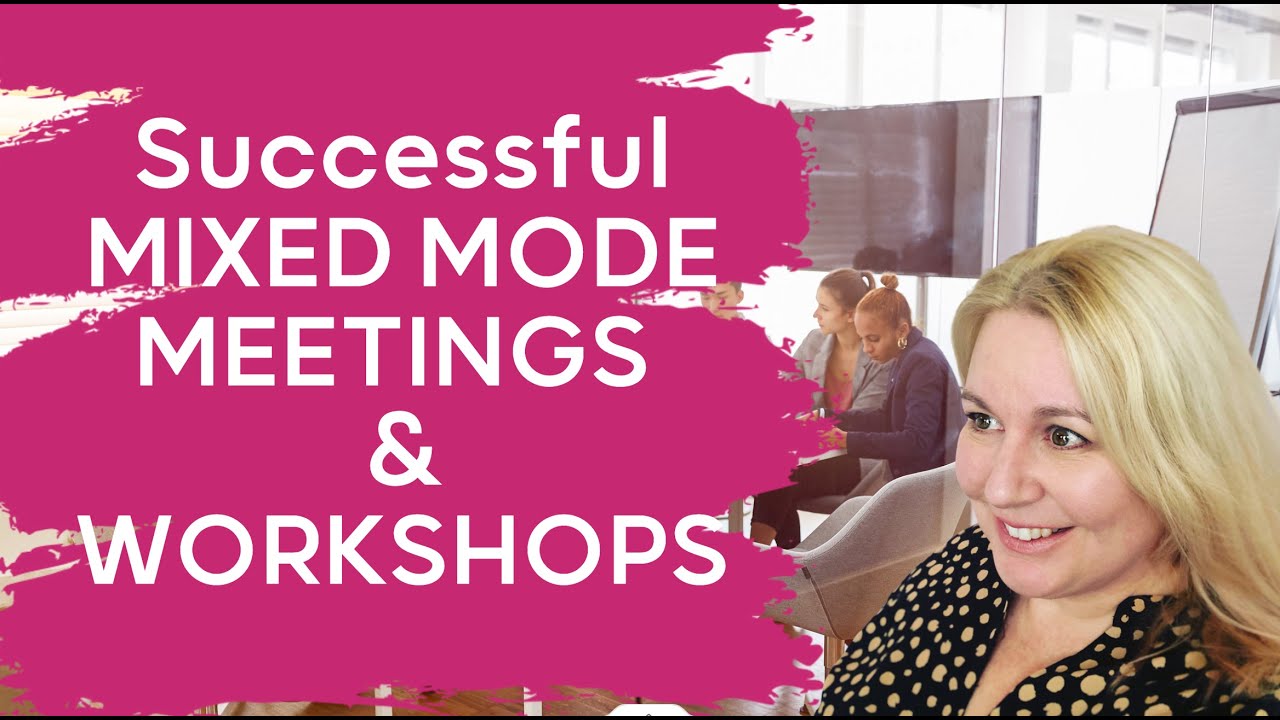 Hybrid Working - Successful Meetings & Workshops