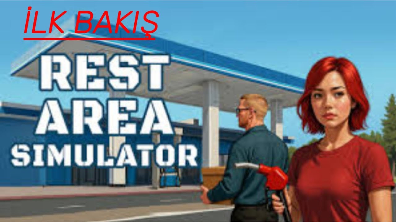 TÜRKÇE SESLENDİRME: YENİ POMPACI SIMULATOR: REST AREA SIMULATOR DEMO: İLK BAKIŞ !!! @kaantalhasari87