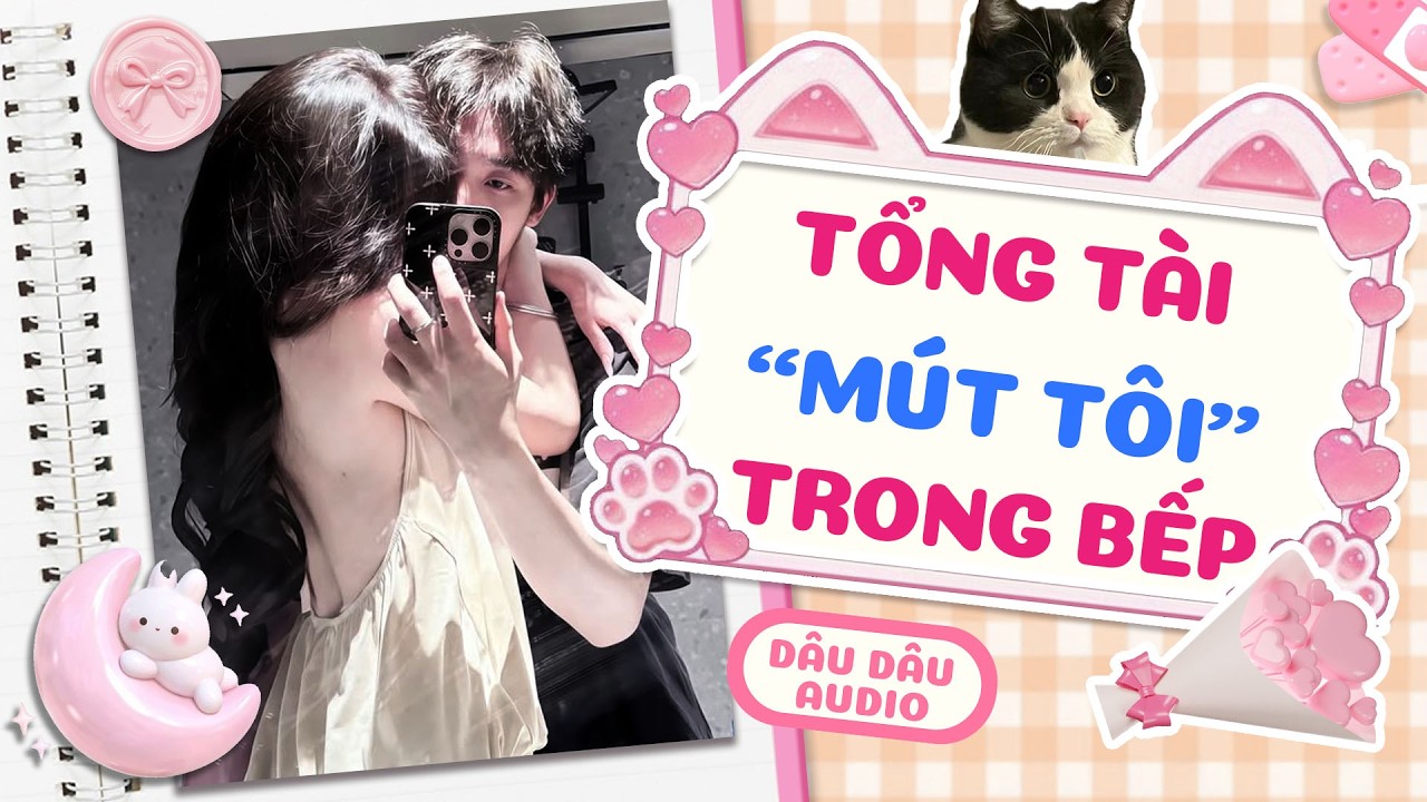 【Truyện Audio】Tổng Tài 