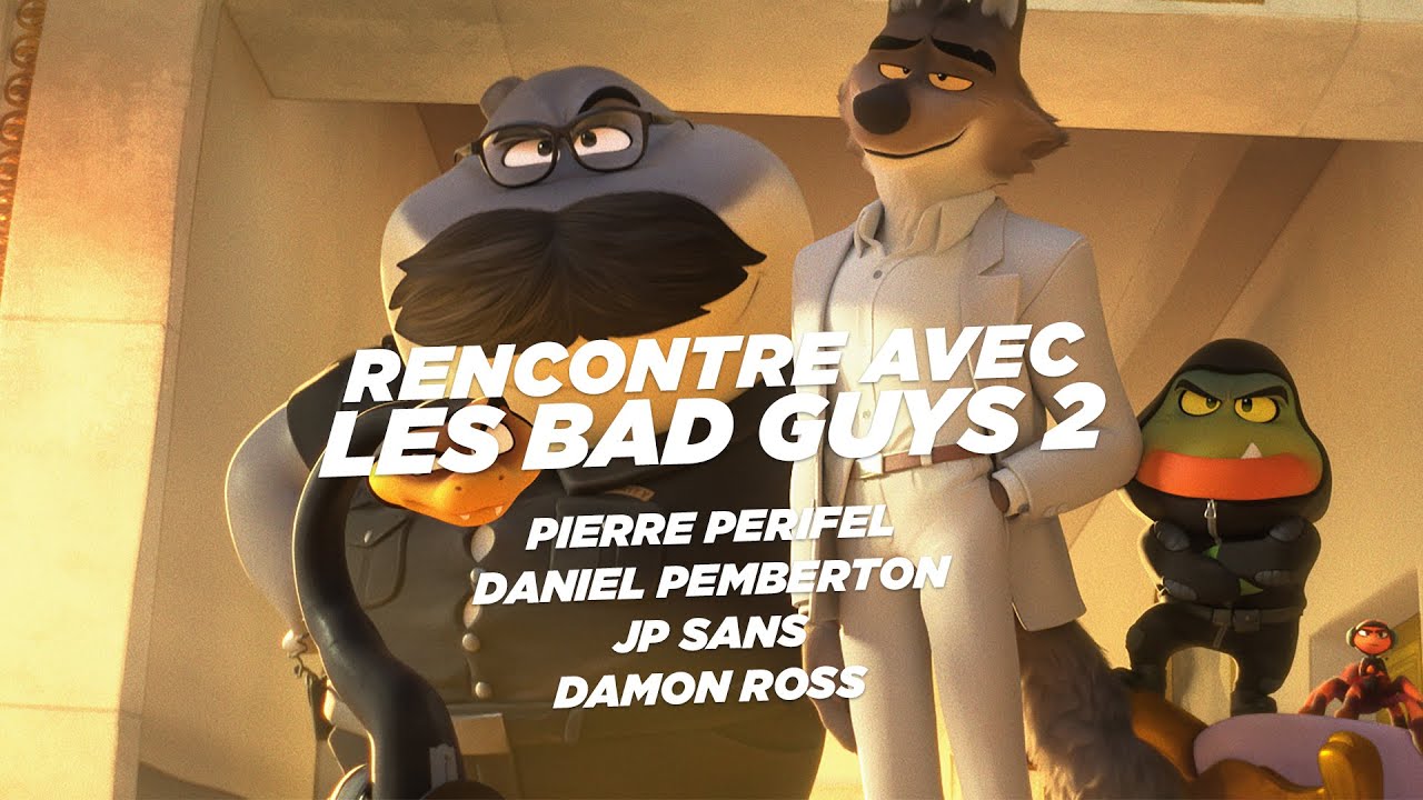 Les Bad Guys 2 : Rencontre avec l'équipe du film