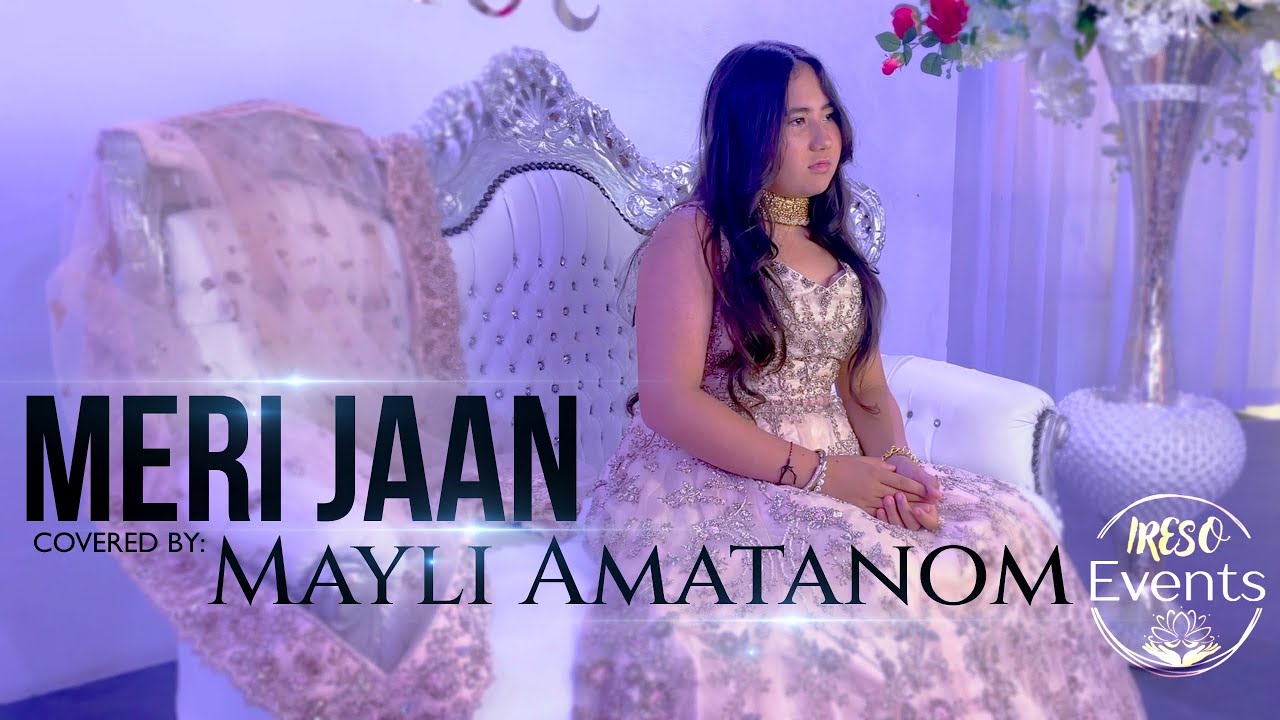 Meri Jaan - Mayli Amatanom