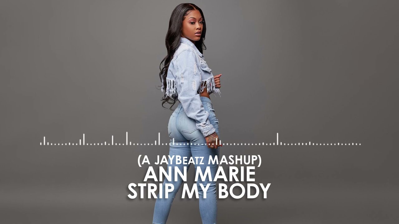 Ann Marie & LSG - Strip My Body (feat. VEDO) #HVLM