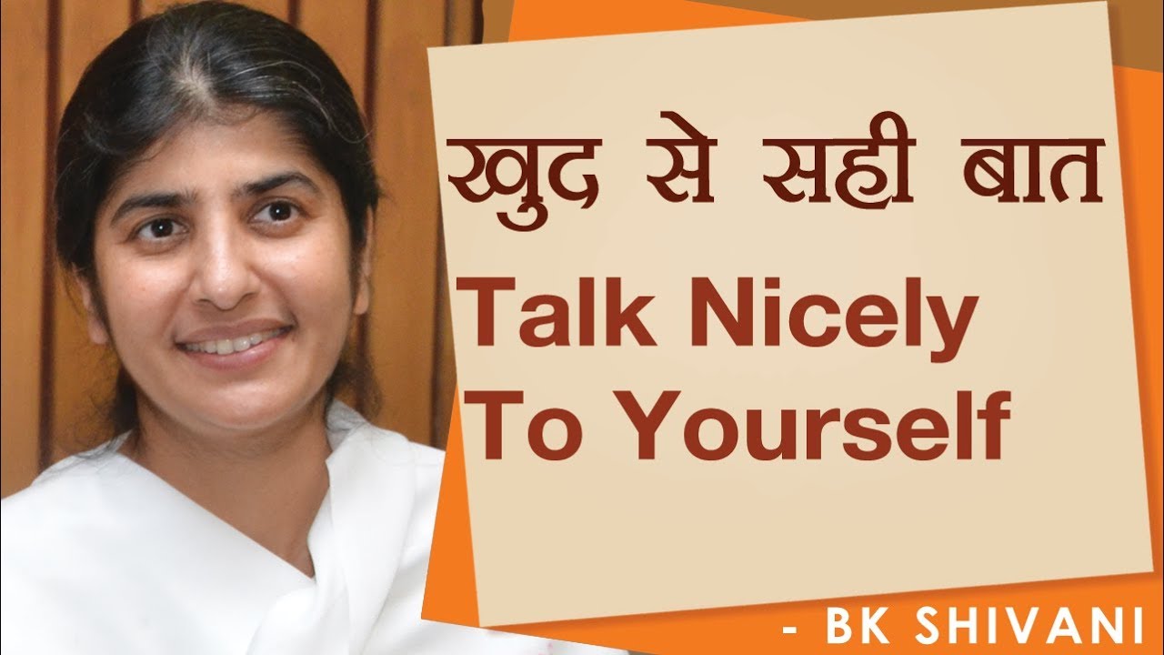 Talk Nicely To Yourself: Ep 5: BK Shivani (Hindi)