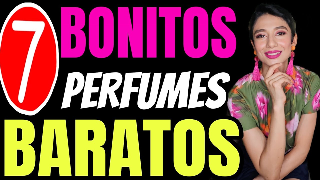 ✅️LOS 7 PERFUMES BARATOS QUE SIEMPRE TE HARÁN SENTIR BONITA‼️