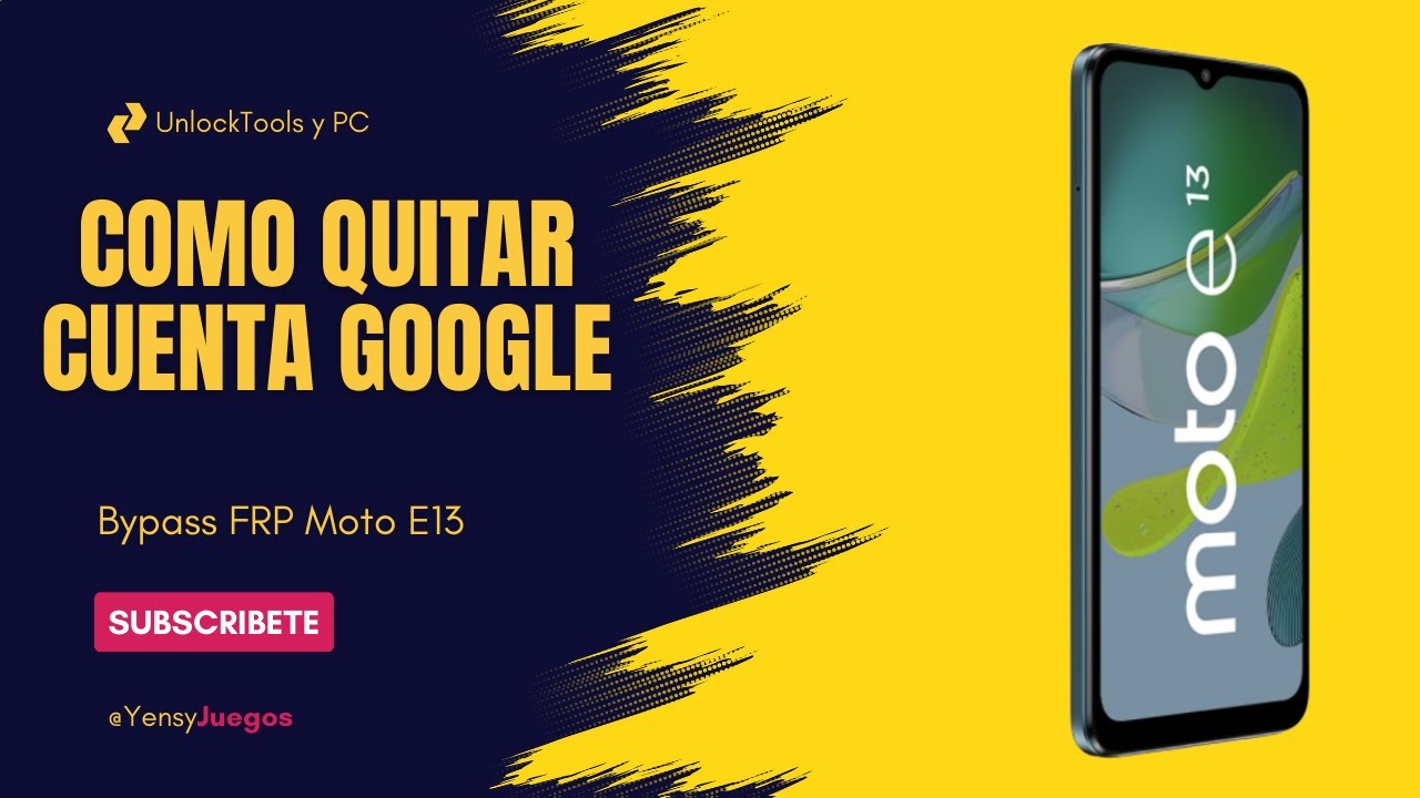 Como Quitar Cuenta Google Moto E13 UnlockTools