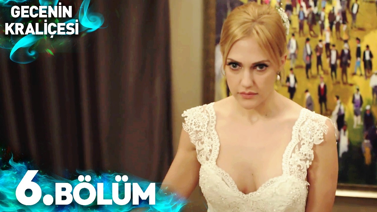 Gecenin Kraliçesi | 6. Bölüm (4K Full HD)