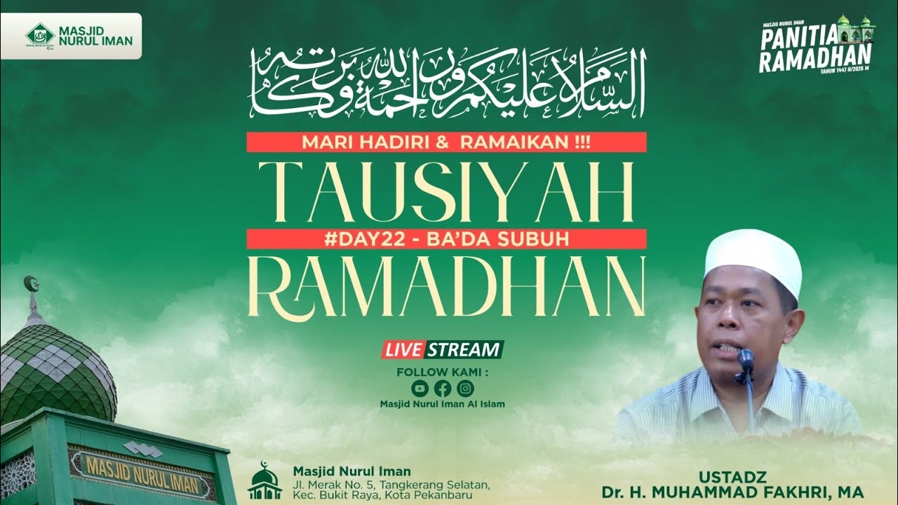 Tausiyah Subuh Day22 Ramadhan Bersama Al Ustadz: Dr. Muhammad Fakhri,MA