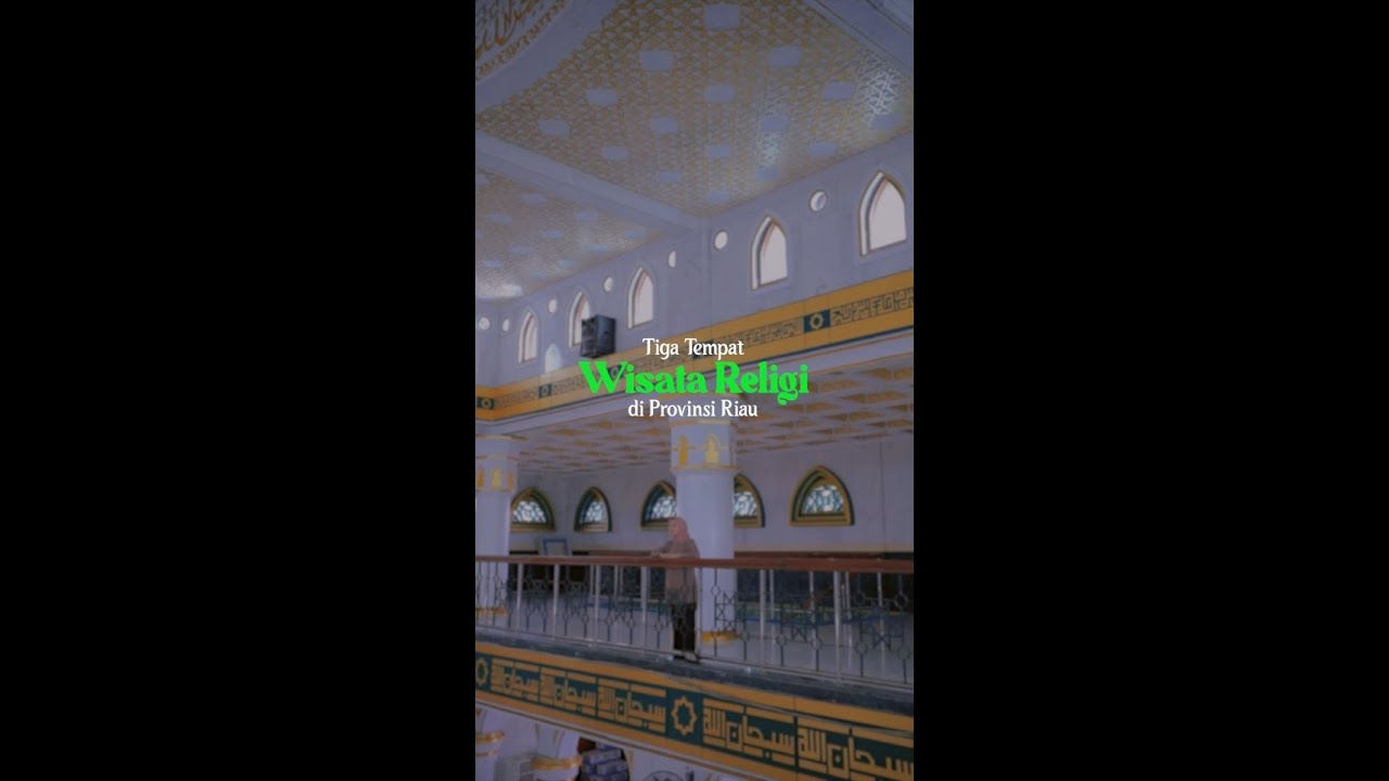 3 Tempat Wisata Religi di Provinsi Riau