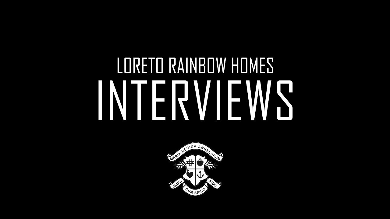 INTERVIEWS WITH GIRLS FROM LORETO RAINBOW HOMES