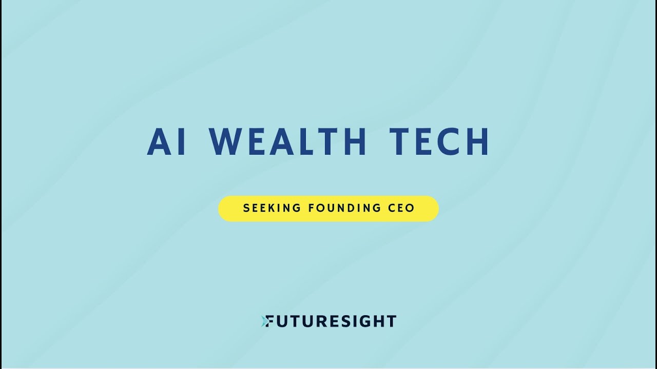 Seeking Founding CEO | AI Wealth Tech
