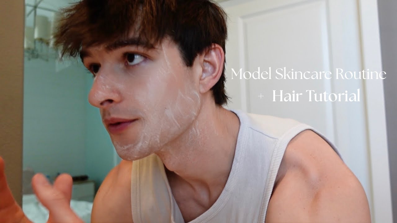 Model Skincare Routine | Hairstyle Tutorial