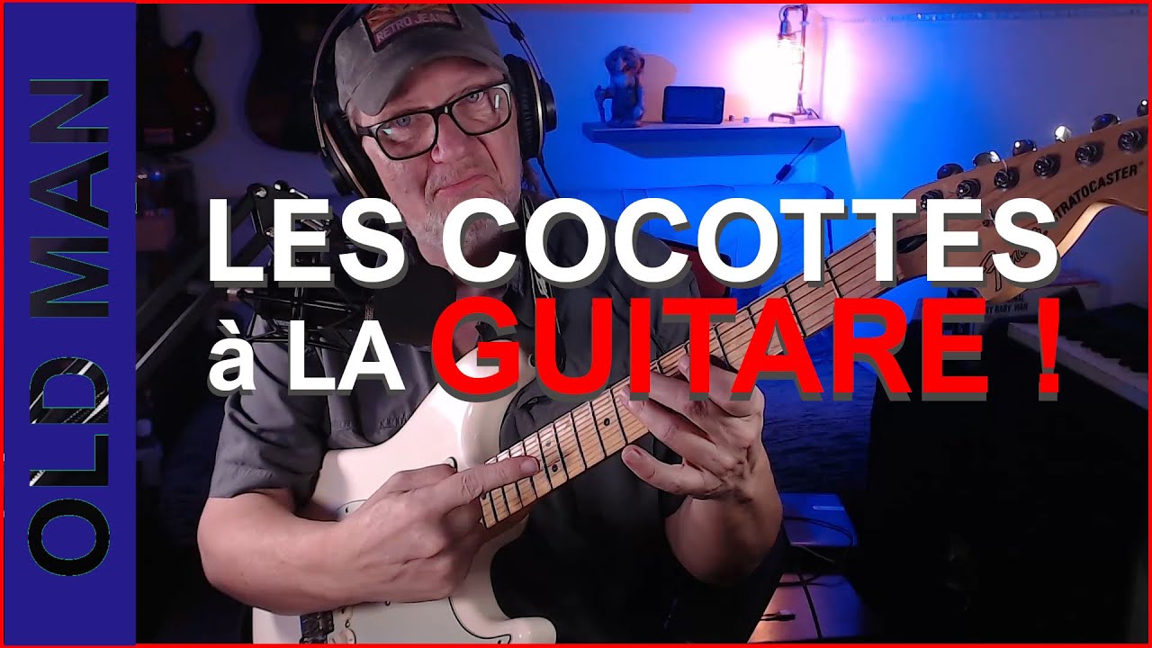 LES COCOTTES A LA GUITARE #1